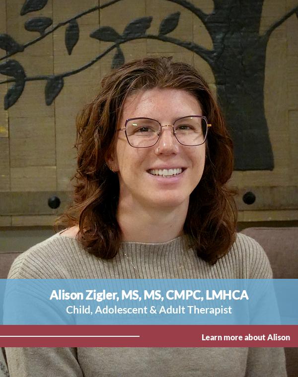 Alison Zigler, MS, MS, CMPC, LMHCA — Licensed Mental Health Counselor Associate and Certified Mental Performance Consultant providing therapy for children, teens, and adults at Centered Mind Counseling Services in Washington State